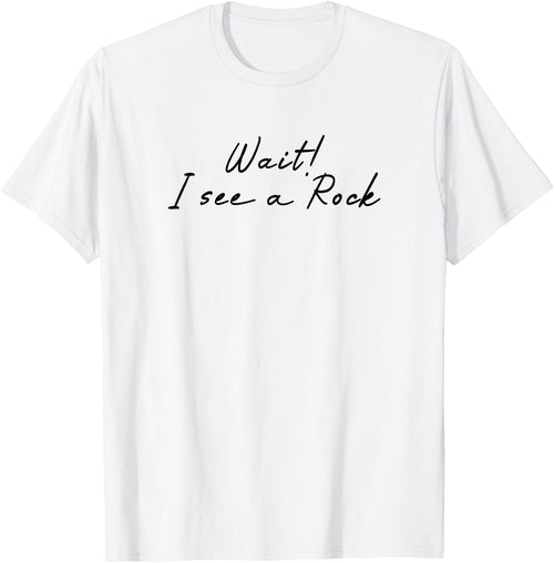 Wait i See a Rock Geologist Funny