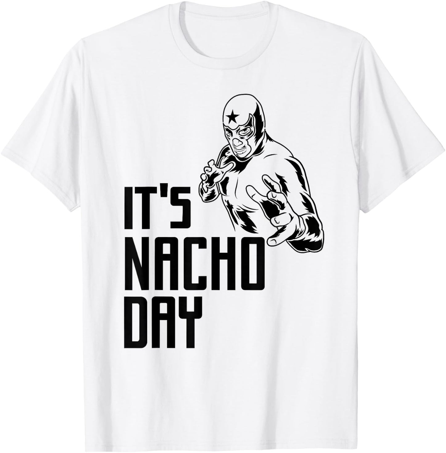 It's Nacho (Not Your) Day Lucha Libre Mexican T-Shirt - T-Shirt | White