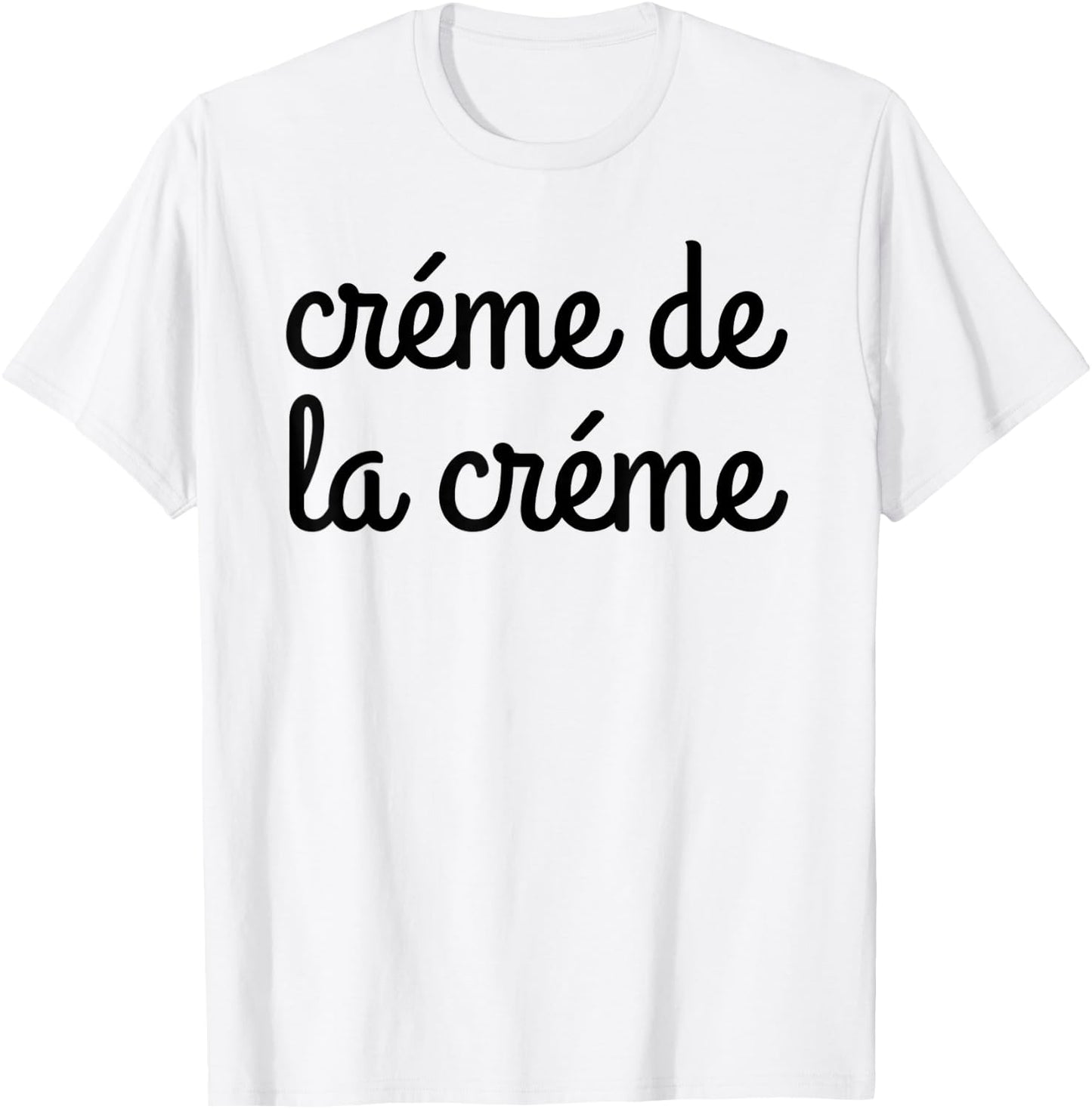 Creme de la Creme Shirt T Shirt Shirt T-Shirt - T-Shirt | White