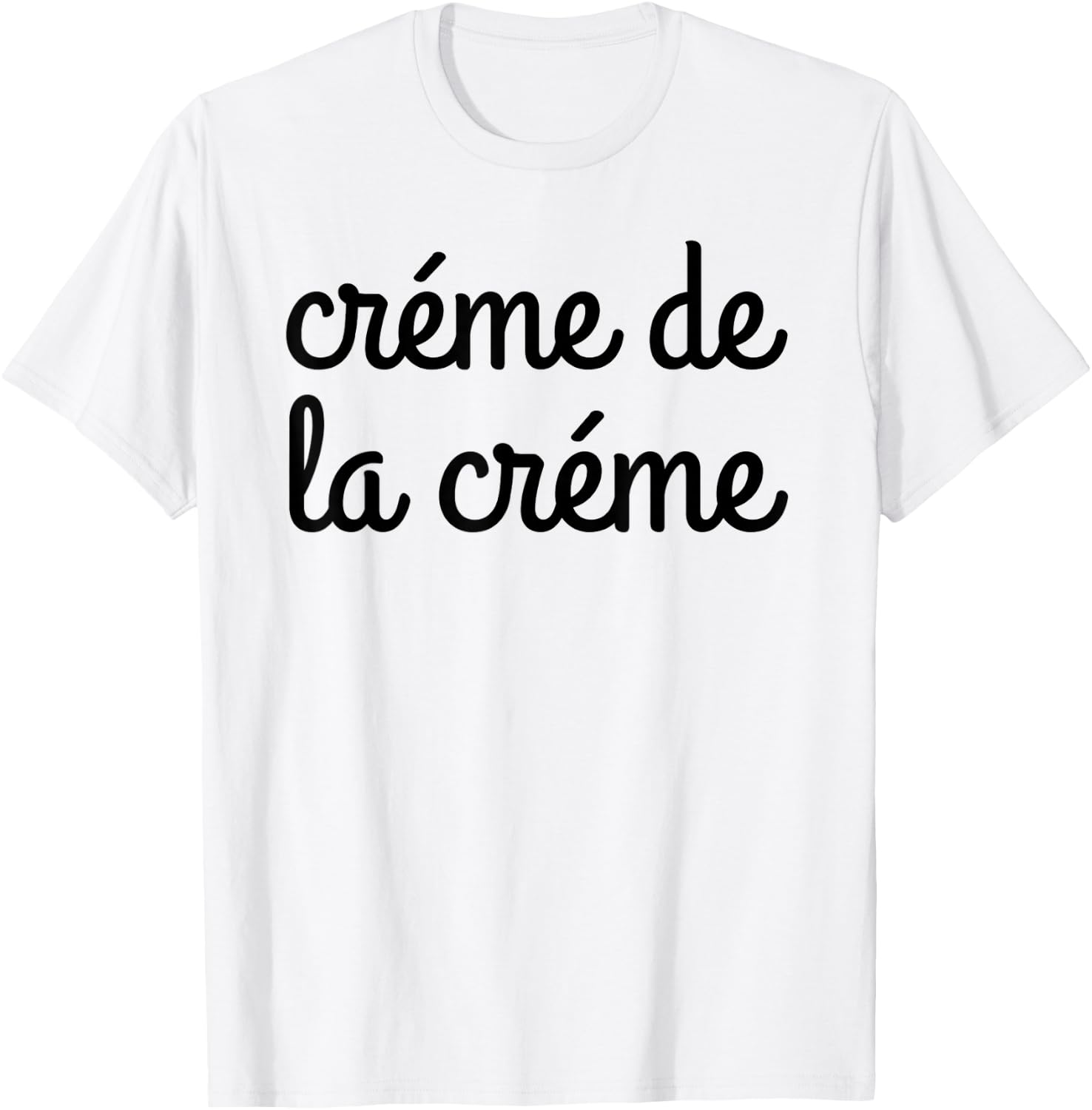Creme de la Creme Shirt T Shirt Shirt T-Shirt - T-Shirt | White