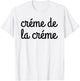 Creme de la Creme Shirt T Shirt Shirt T-Shirt - T-Shirt | White