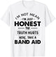 I'm Not Mean I'm Just Honest The Truth Hurts Take A Band Aid T-Shirt - T-Shirt | White