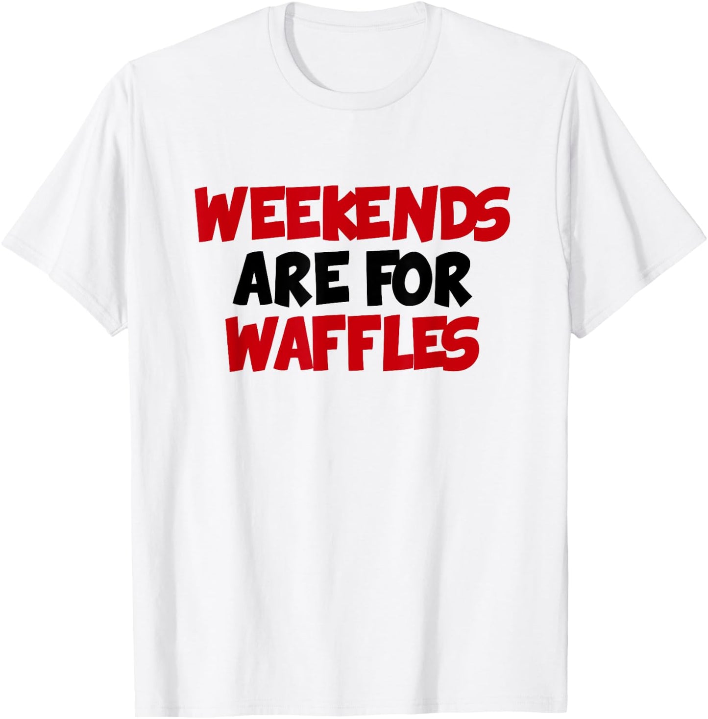 Weekends Are For Waffles Food Lover T-Shirt - T-Shirt | White