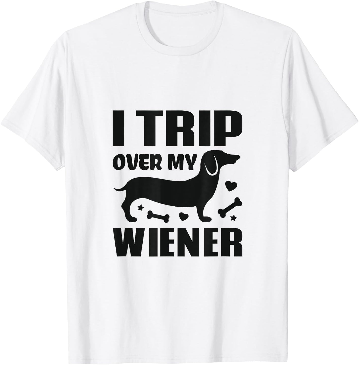 I Trip Over My Wiener Best Friend Dog Lover Dachshund Women Girls Kids T-Shirt - T-Shirt | White