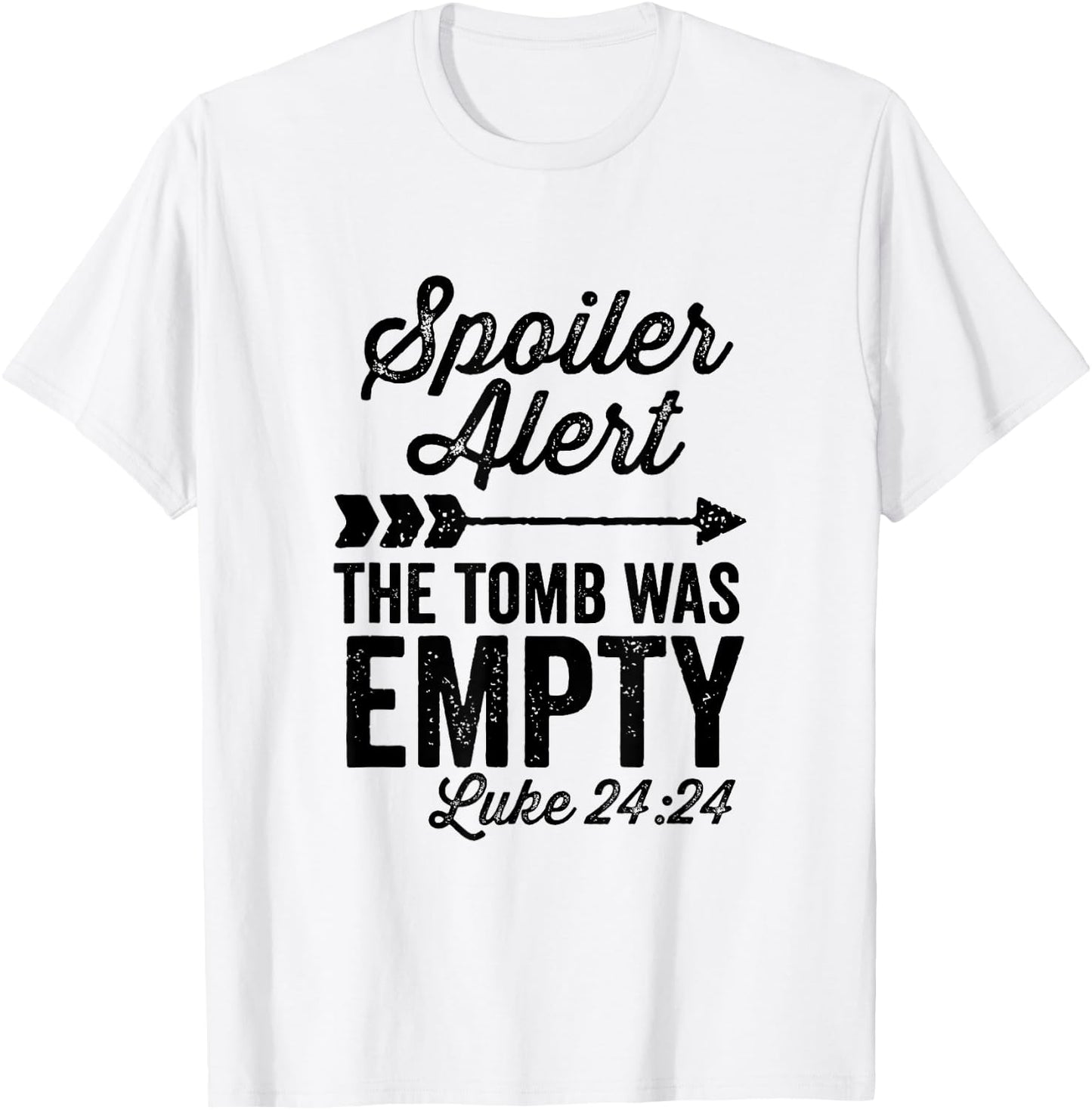 The Tomb Was Empty Spoiler Alert Easter Arrow T-Shirt - T-Shirt | White