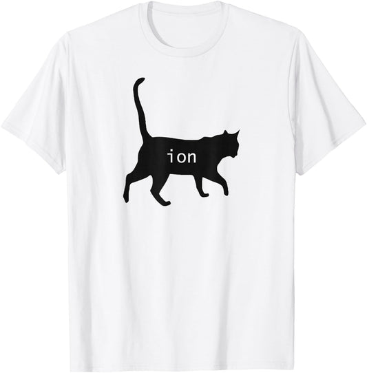 Cation Joke Cute Science Cat Funny Chemistry Teacher Gift T-Shirt - T-Shirt | White