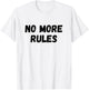 No More Rules T-Shirt - T-Shirt | White