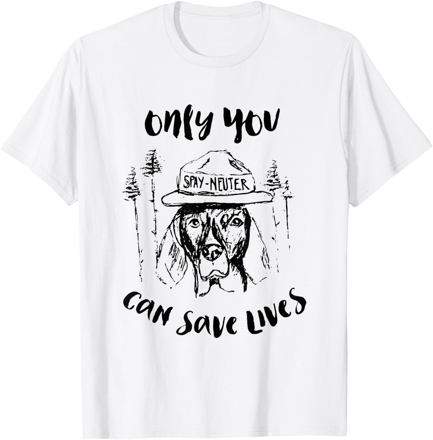 Only You Can Save Lives Spay And Neuter T-Shirt - T-Shirt | White