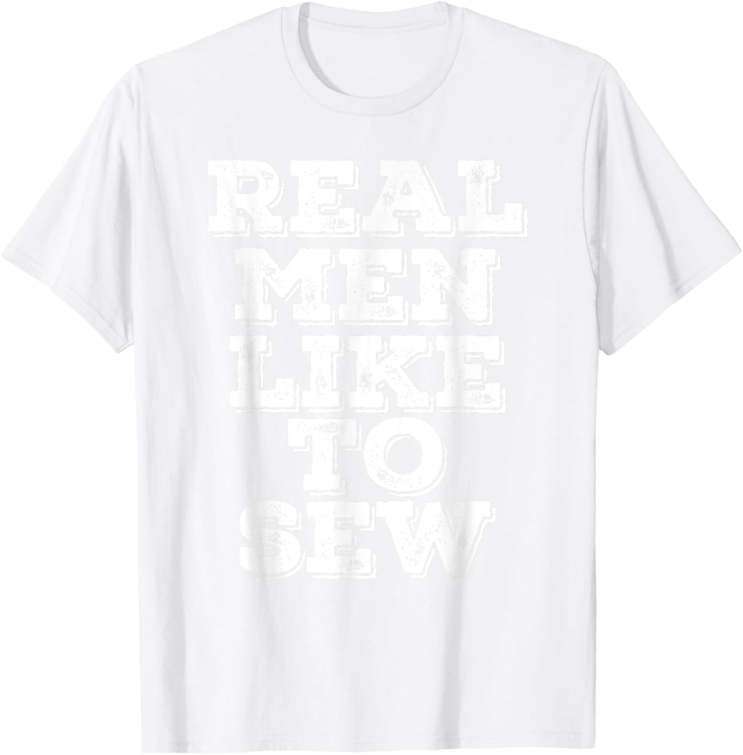 Funny Sewing Shirt, Real Men Like To Sew Gift T-Shirt - T-Shirt | White