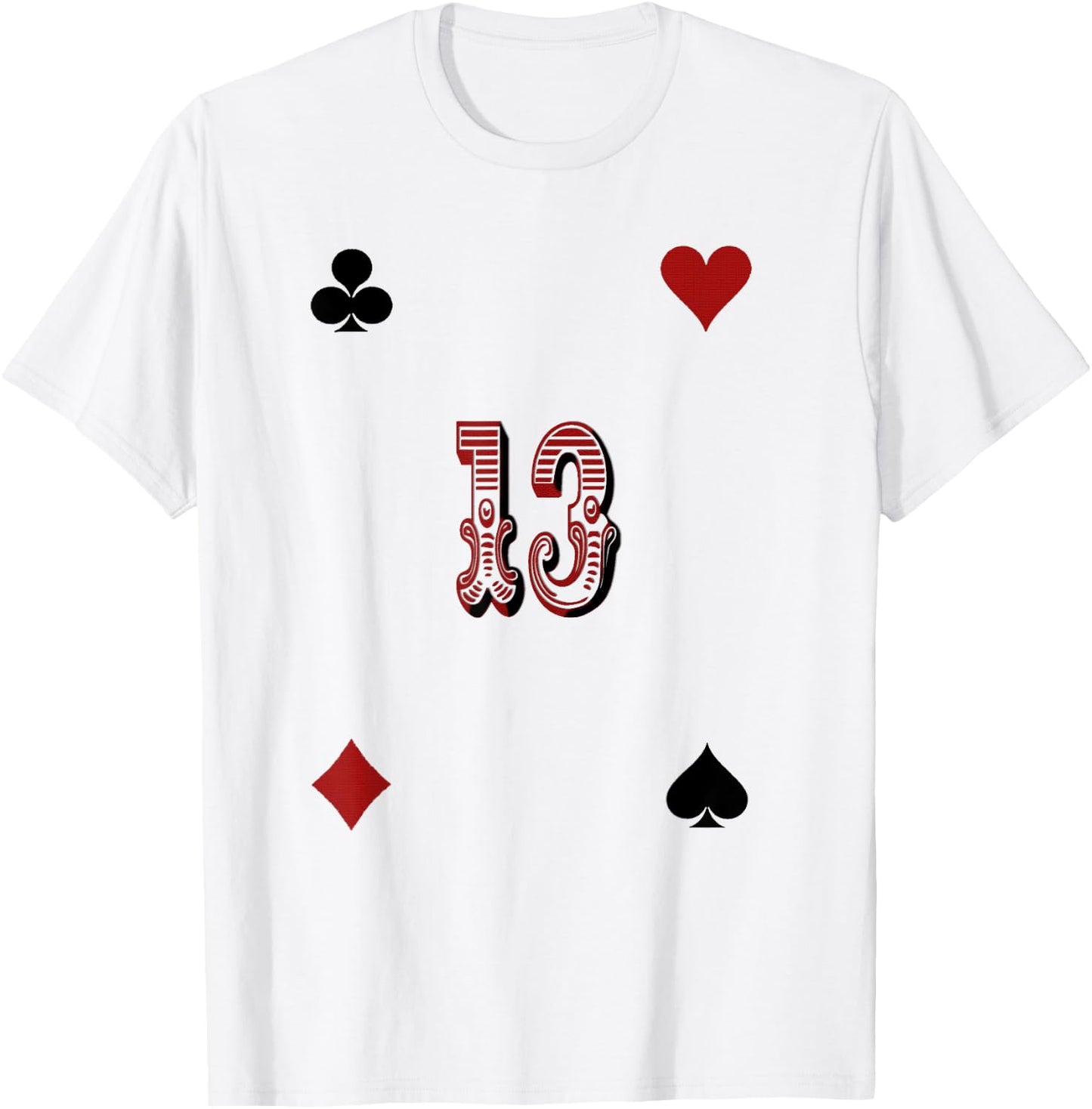 Playing Card , Number 13, Your Lucky Gift T-Shirt - T-Shirt | White