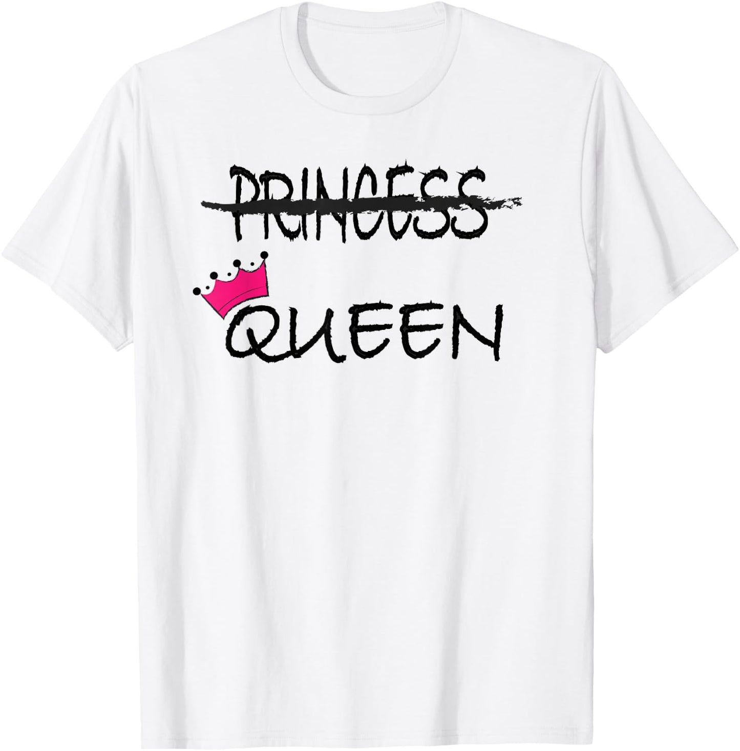 I'm not a princess I'm a queen funny T-Shirt - T-Shirt | White