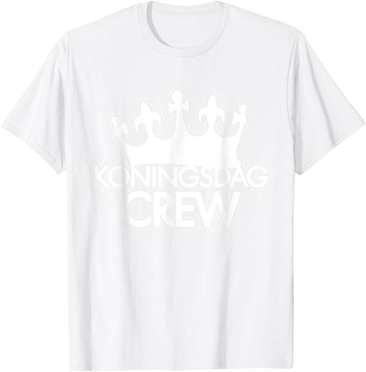 King's Day Crew I Kings Crown Koningsdag Dutch Quote T-Shirt - T-Shirt | White