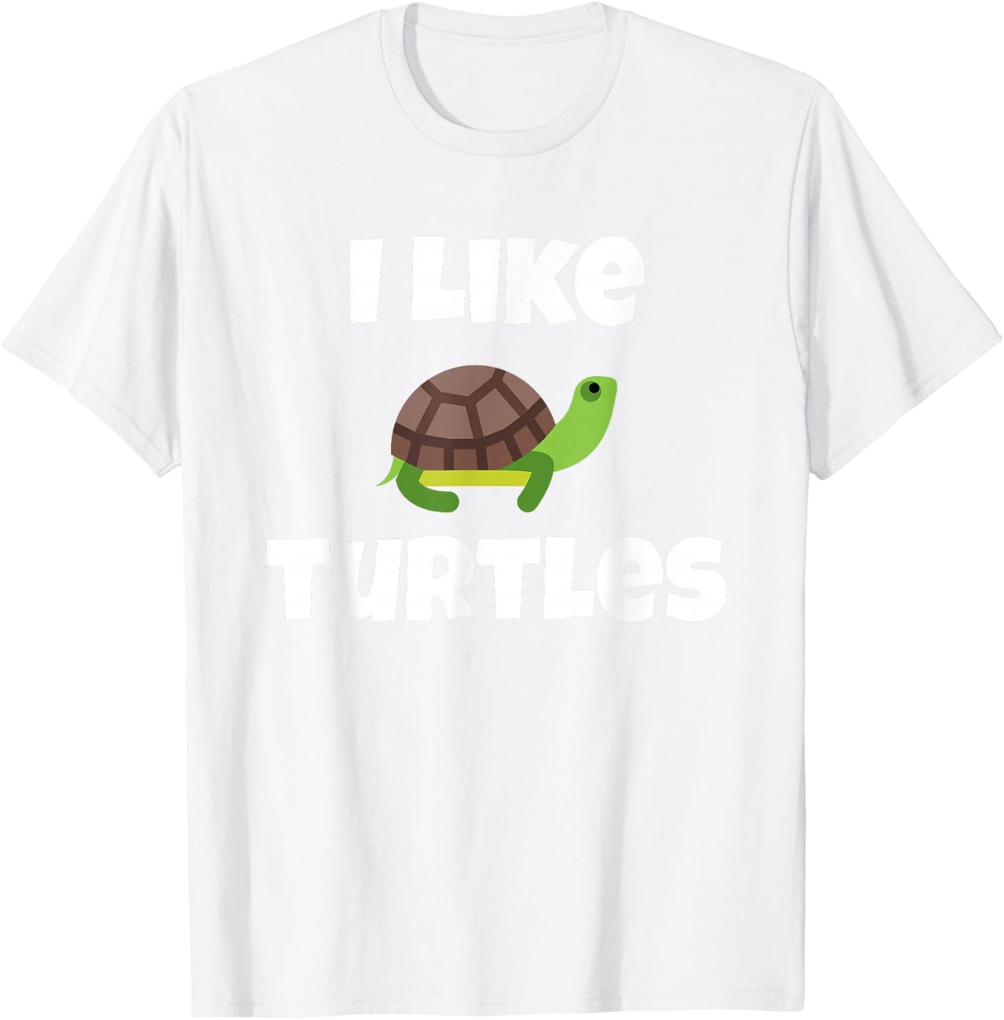 Cute Turtle Graphic - I Like Turtles - Funny Tortoise T-Shirt - T-Shirt | White