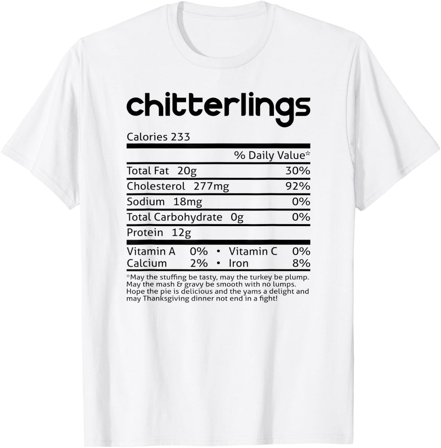 Chitterlings Nutrition Facts Funny Thanksgiving Christmas T-Shirt - T-Shirt | White