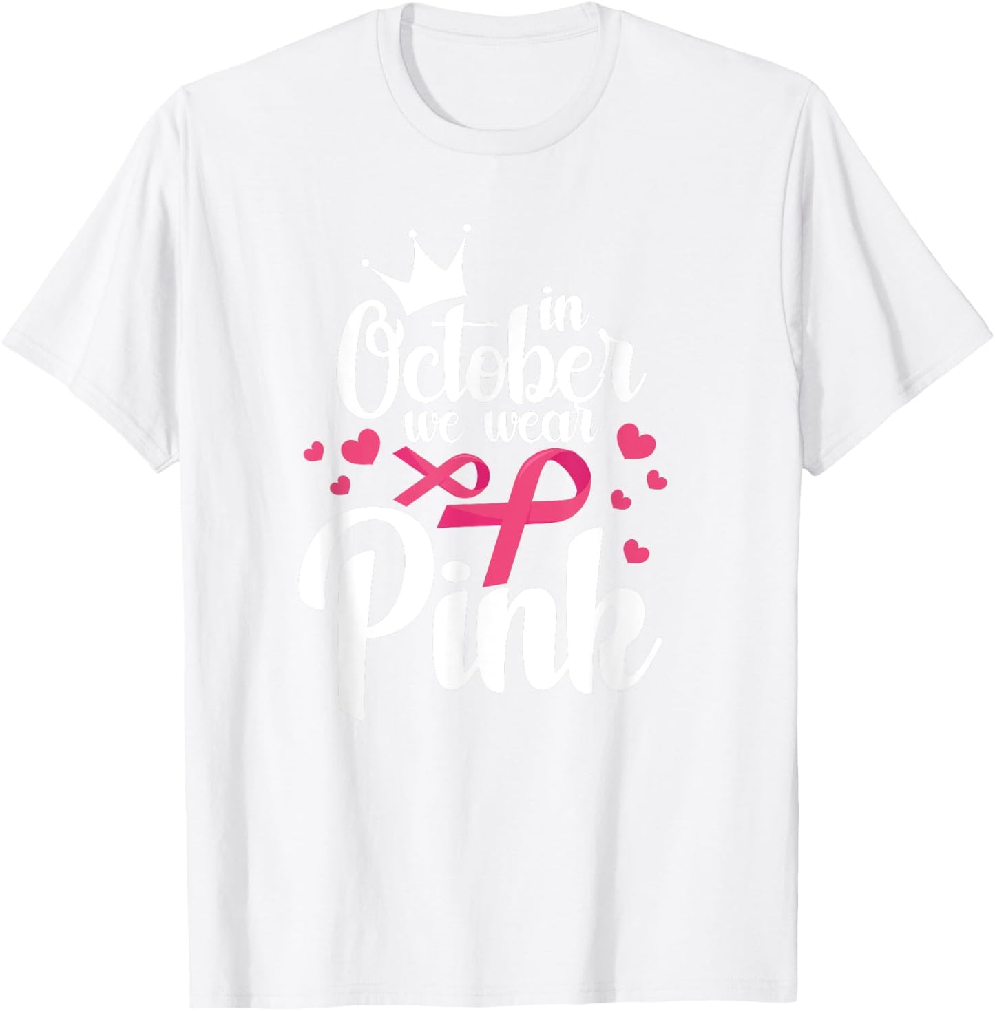 In October We Wear Pink Breast Cancer Awareness Pink T-Shirt - T-Shirt | White