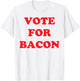 Vote Bacon Funny Political T-Shirt - T-Shirt | White