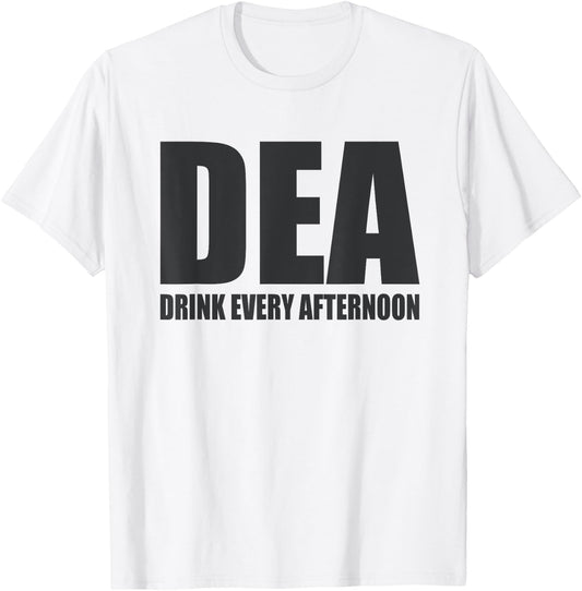 DEA Drink Every Afternoon Funny Beer Drinking Pun T-Shirt - T-Shirt | White