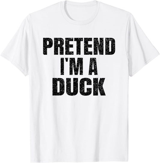 Pretend I'm A Duck Family Group Costume Lazy Easy Halloween T-Shirt - T-Shirt | White