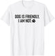 dog is friendly i am not Women T-Shirt - T-Shirt | White