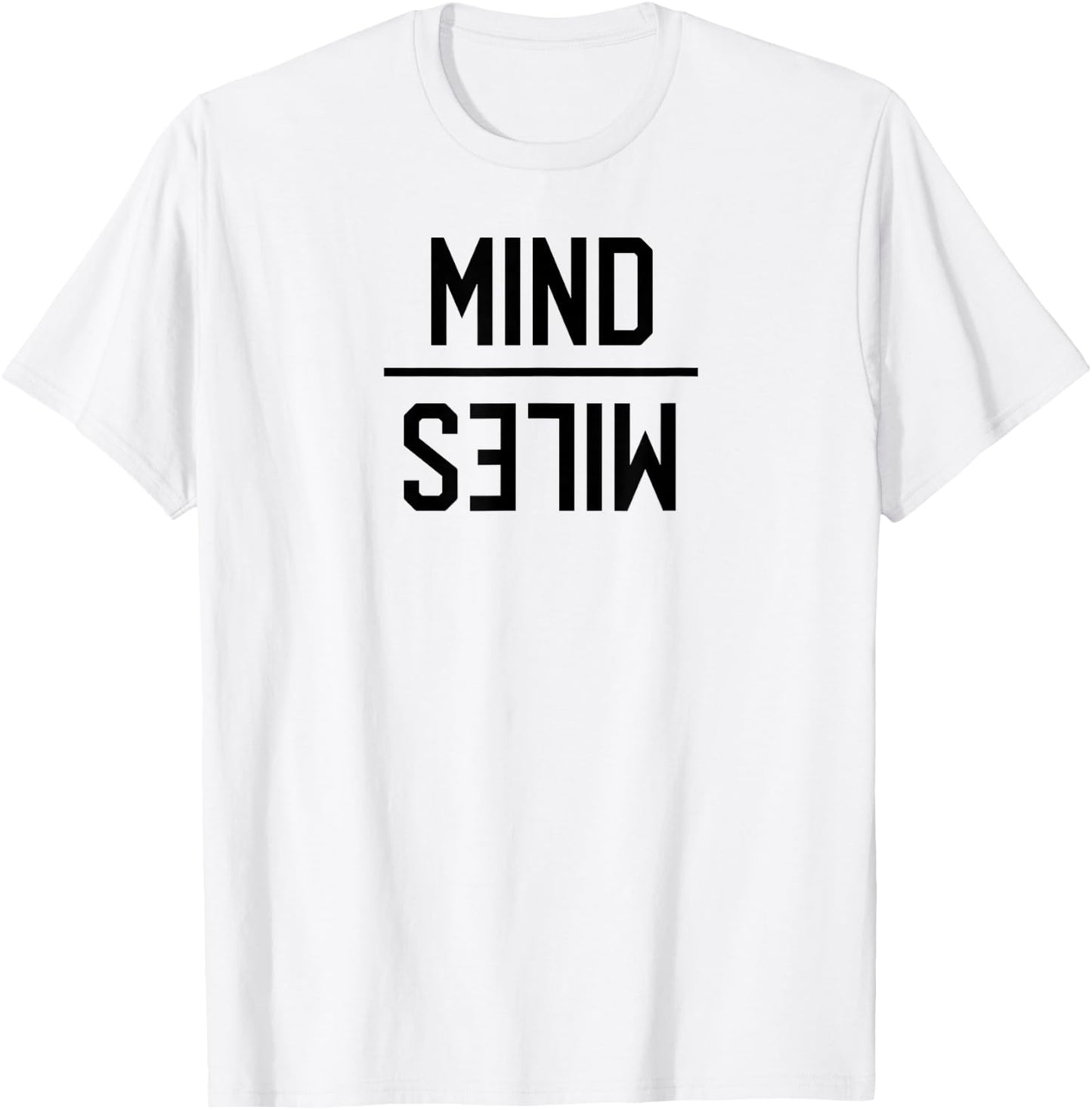 Mind Over Miles Long Distance Runners Trail Running Gift T-Shirt - T-Shirt | White