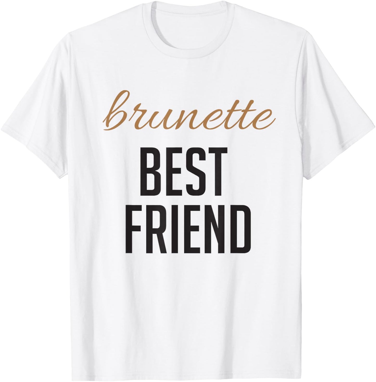 Blonde Brunette Best Friend T Shirts - Matching BFF Outfits T-Shirt - T-Shirt | White