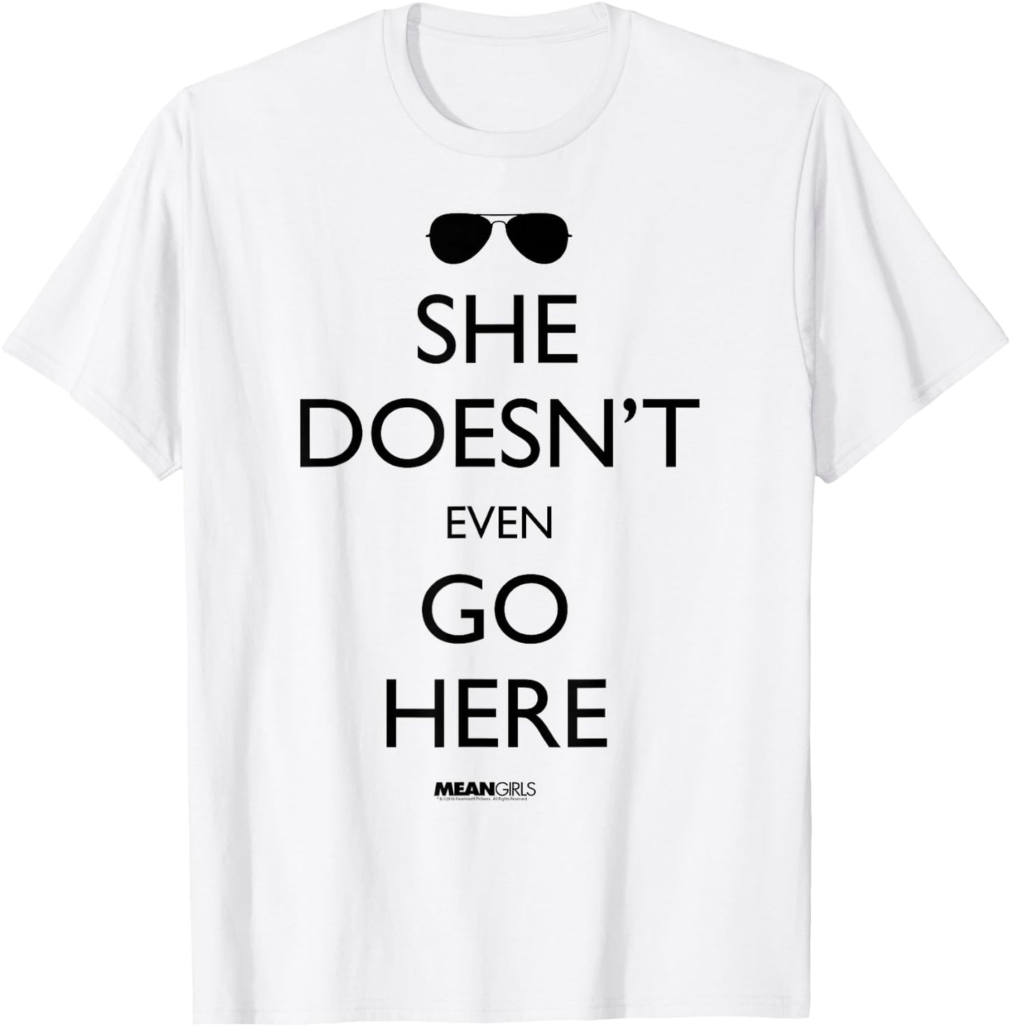 Mean Girls She Doesn't Even Go Here Sunglasses Y2K Movie T-Shirt - T-Shirt | White