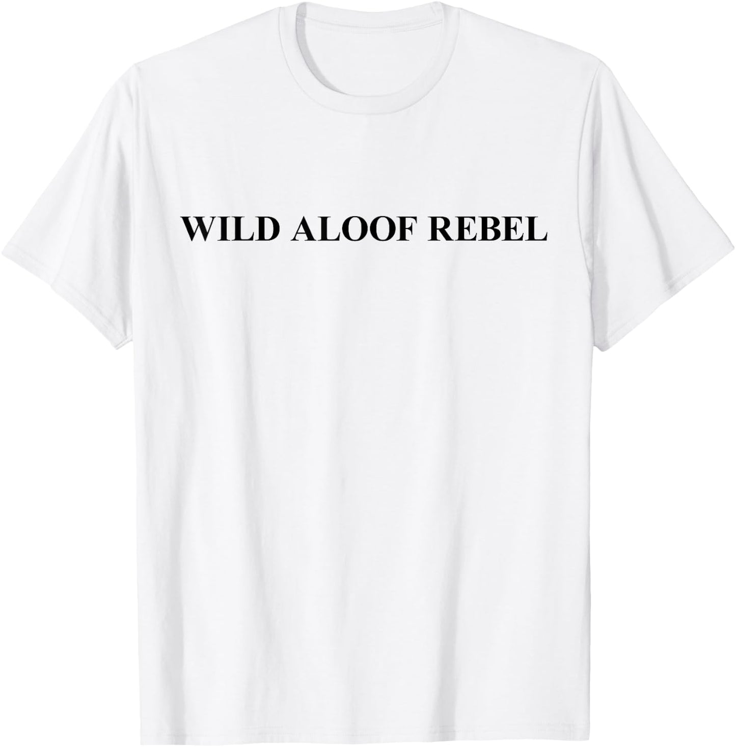 Wild Aloof Rebel T-Shirt - T-Shirt | White