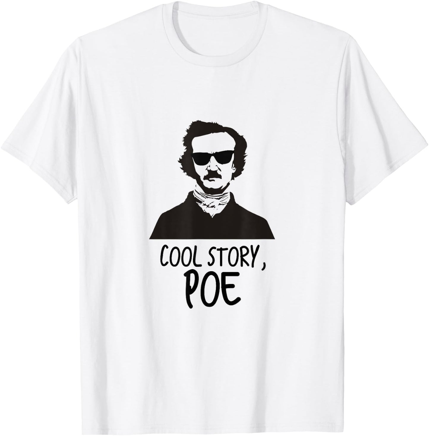 Edgar Allan Poe Shirt - Funny Pun Cool Story Poe T-Shirt - T-Shirt | White