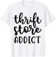 Thrift Store Addict Junkin Picker Garage Sale Funny T-Shirt - T-Shirt | White