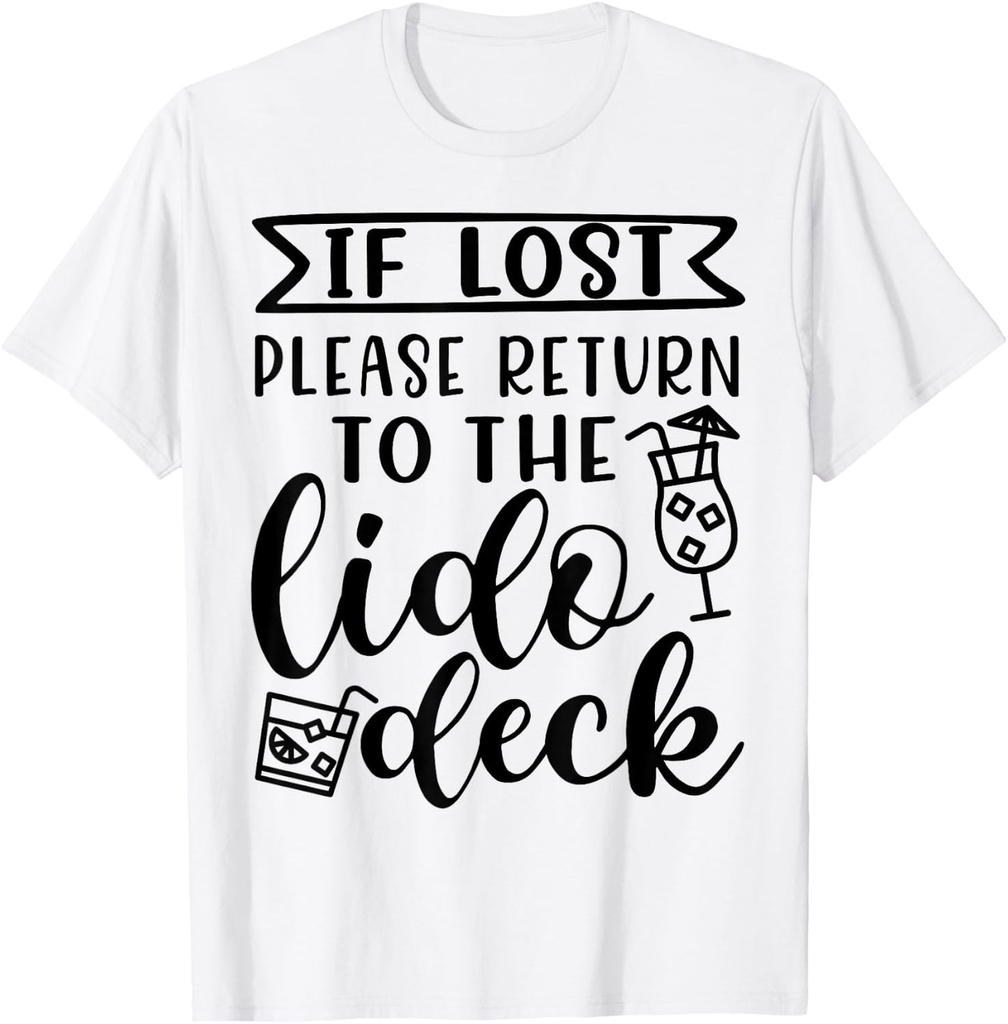 If Lost Please Return To Lido Deck Cruise Vacation Funny T-Shirt - T-Shirt | White