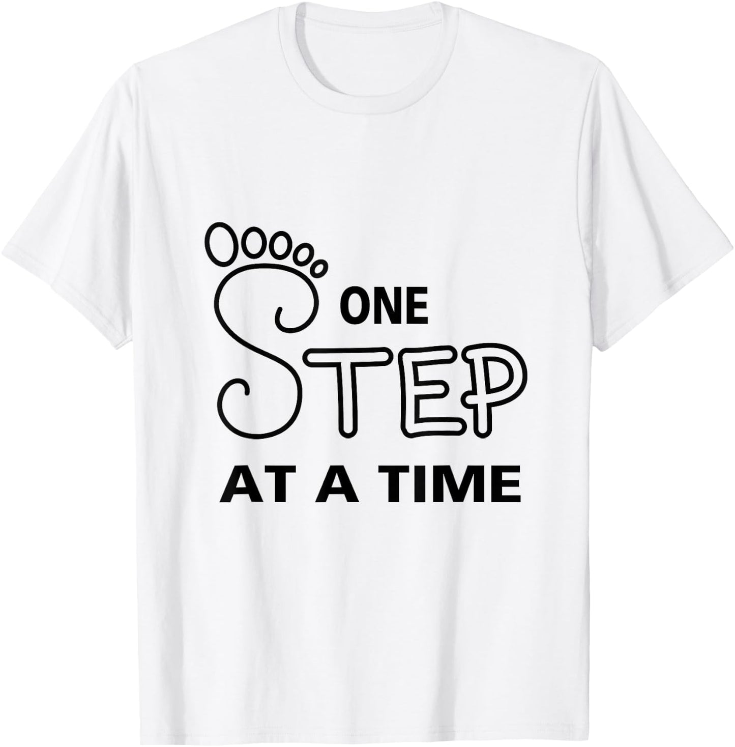 One Step at a Time Progress Motivational Rehab T-Shirt - T-Shirt | White