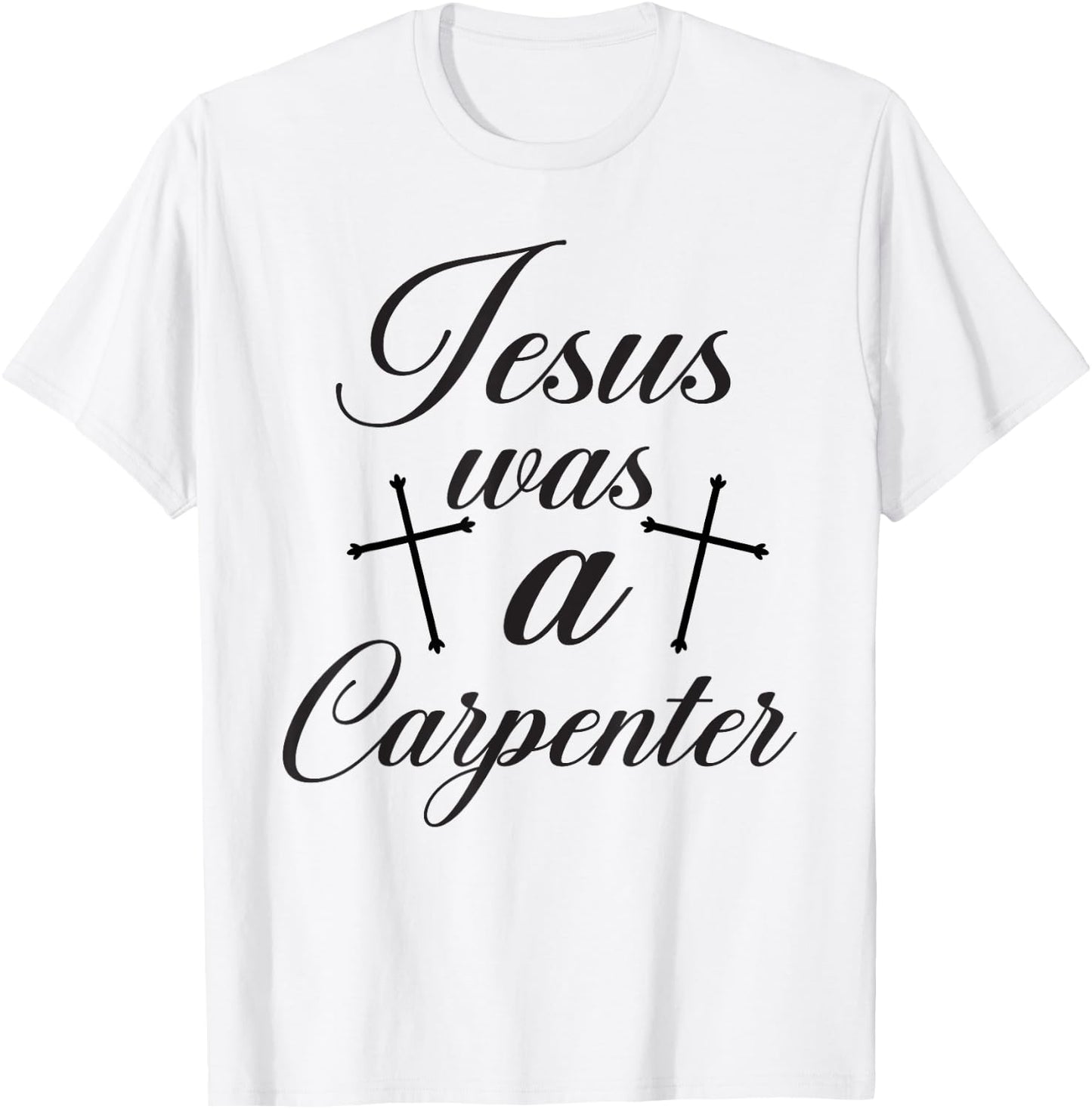 Jesus Christian Lovers Jesus Was A Carpenter Jesus T-Shirt - T-Shirt | White