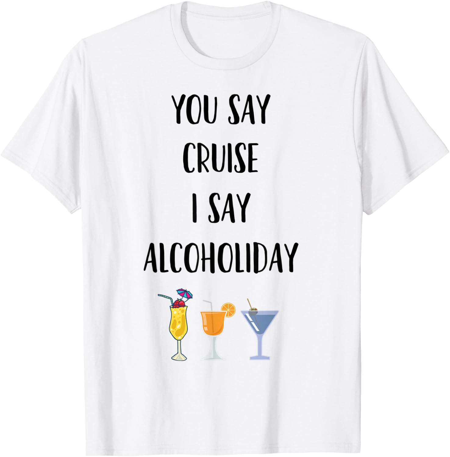 Cruise Alcoholiday Funny Booze Alcohol Drinking T-Shirt - T-Shirt | White