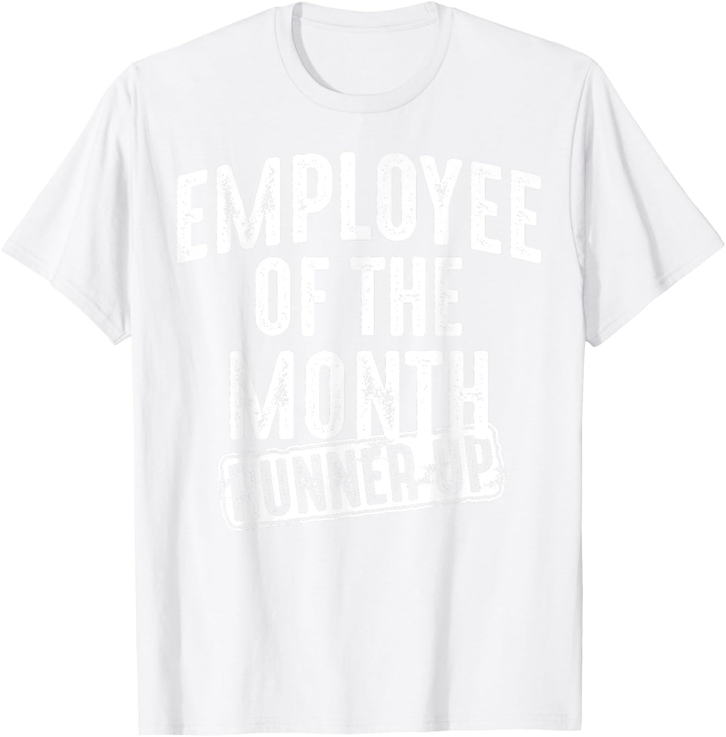 Employee Of The Month Runner Up Shirt | Best Worker Top Gift T-Shirt - T-Shirt | White