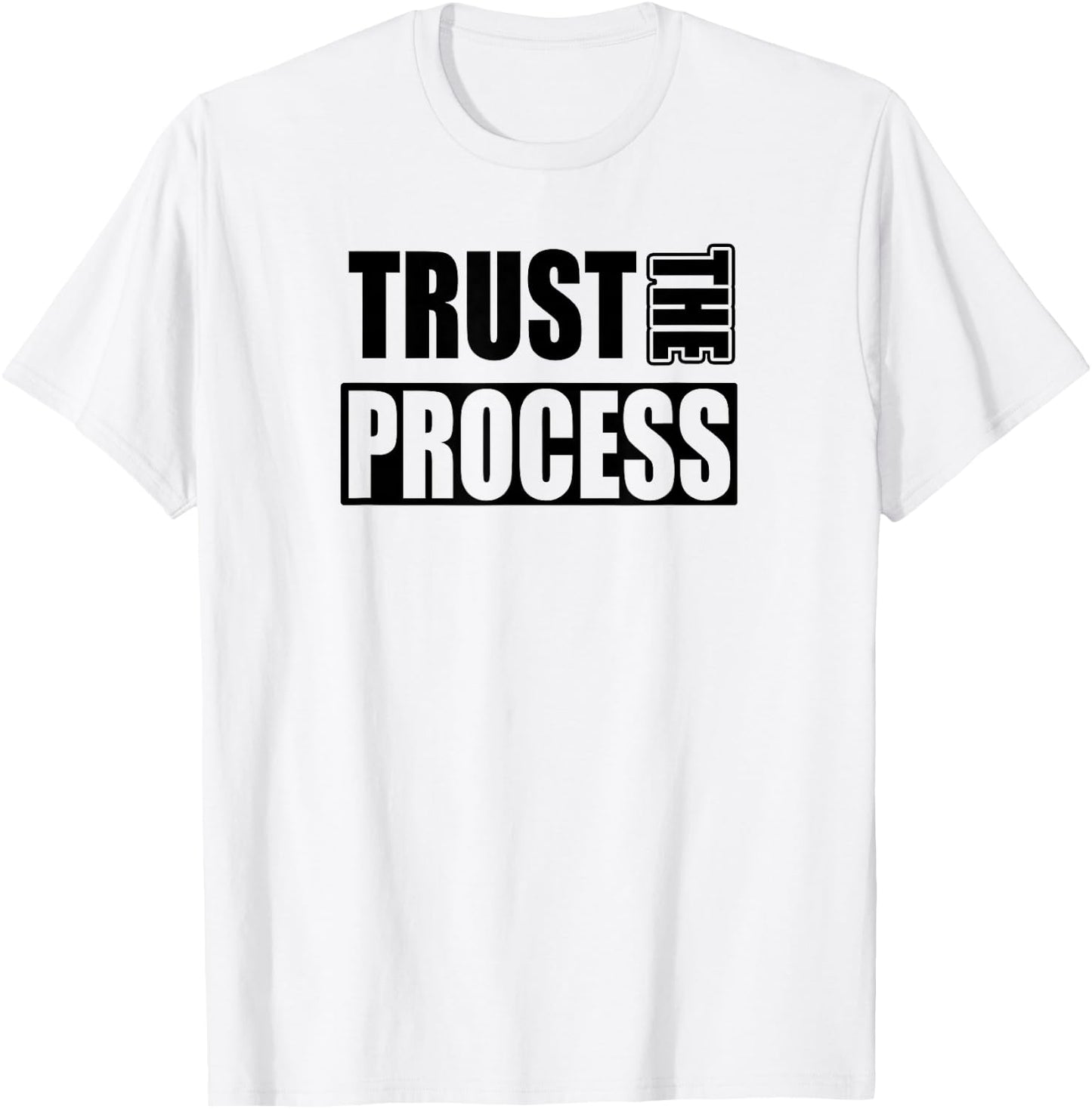 TRUST THE PROCESS C604 Gym T Shirt Workout Fitness MMA T-Shirt - T-Shirt | White