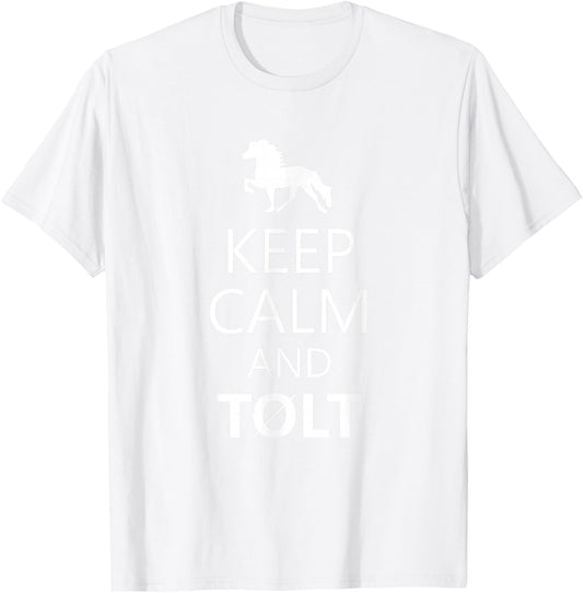 Keep Calm And Tolt - Icelandic Horse Lovers T-Shirt - T-Shirt | White