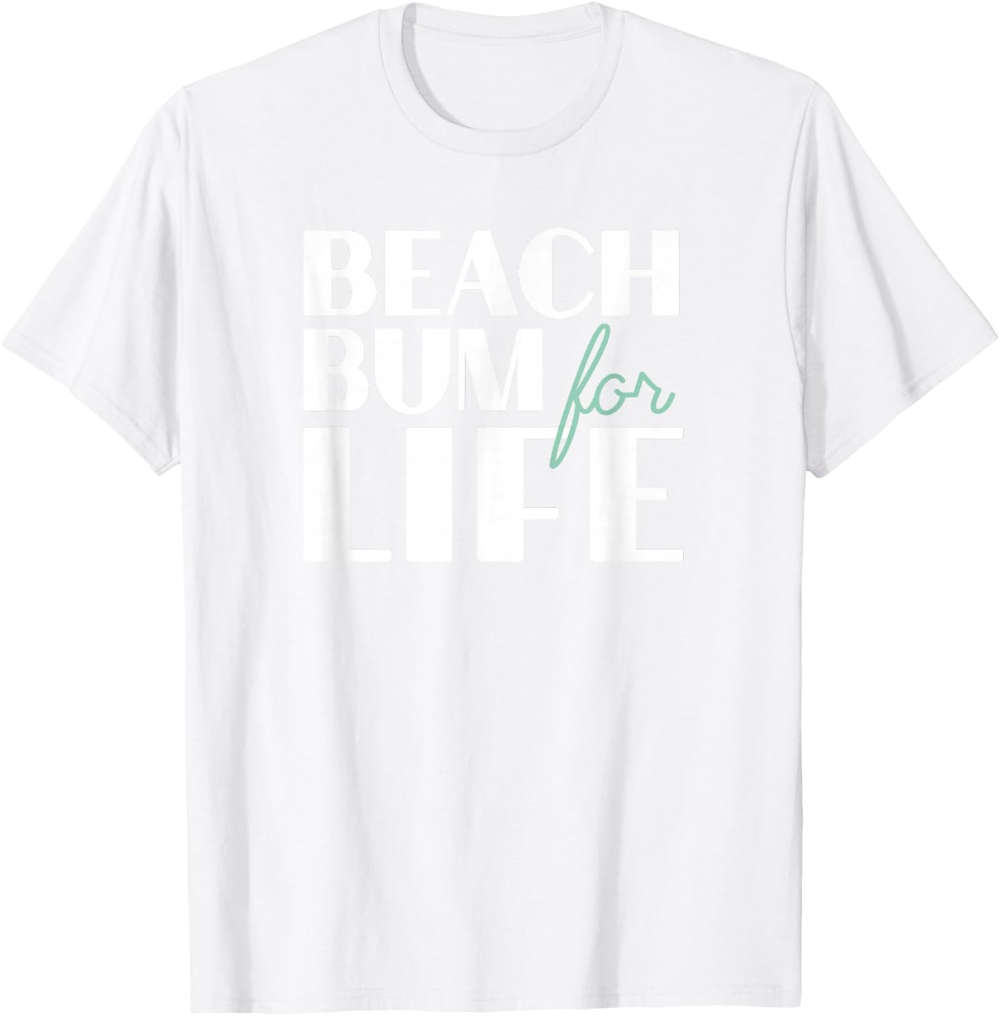 Beach Bum For Life , Gift Beach Vacations T-Shirt - T-Shirt | White