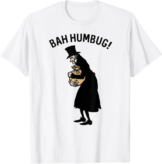 Stingy Miser Anti Christmas Carol Scrooge Top Hat Bah Humbug T-Shirt - T-Shirt | White