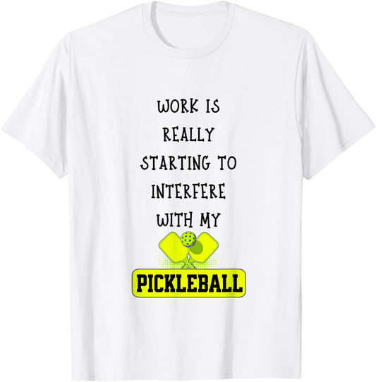Funny Pickleball Work Quote Pickleball Lover Office Joke T-Shirt - T-Shirt | White