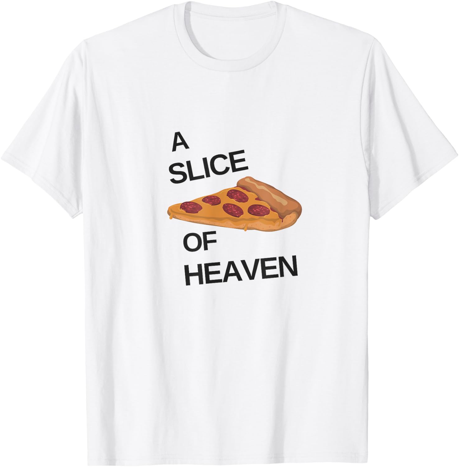 A Slice of Heaven Pizza T-Shirt - T-Shirt | White