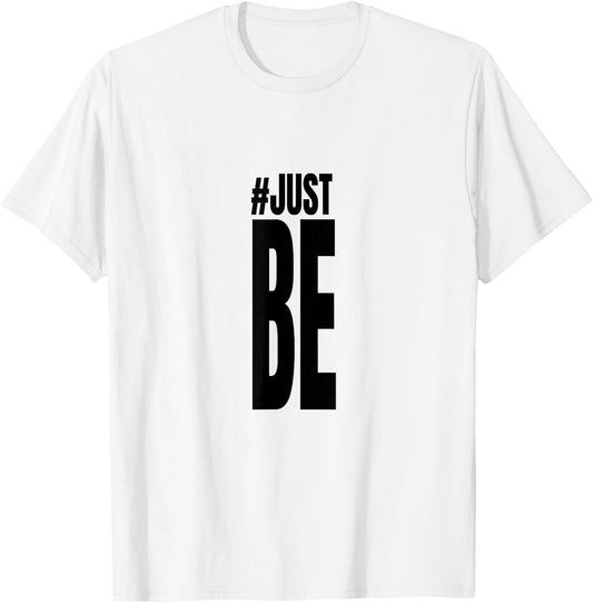 #Just Be T Shirt T-Shirt - T-Shirt | White