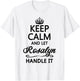 KEEP CALM and let ROSALYN Handle It | Funny Name Gift T-Shirt - T-Shirt | White
