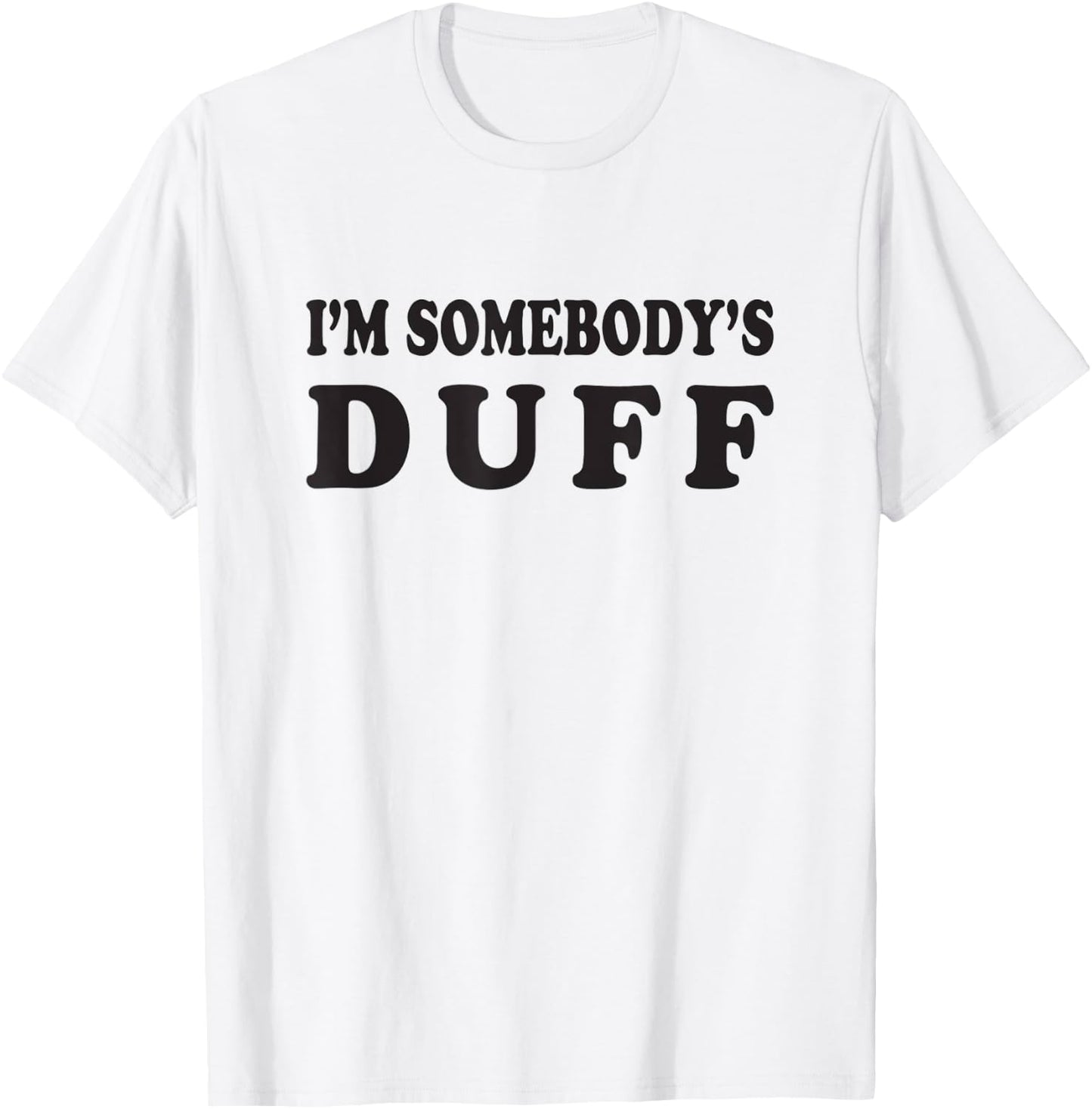 I'm Somebody's Duff T-Shirt - T-Shirt | White