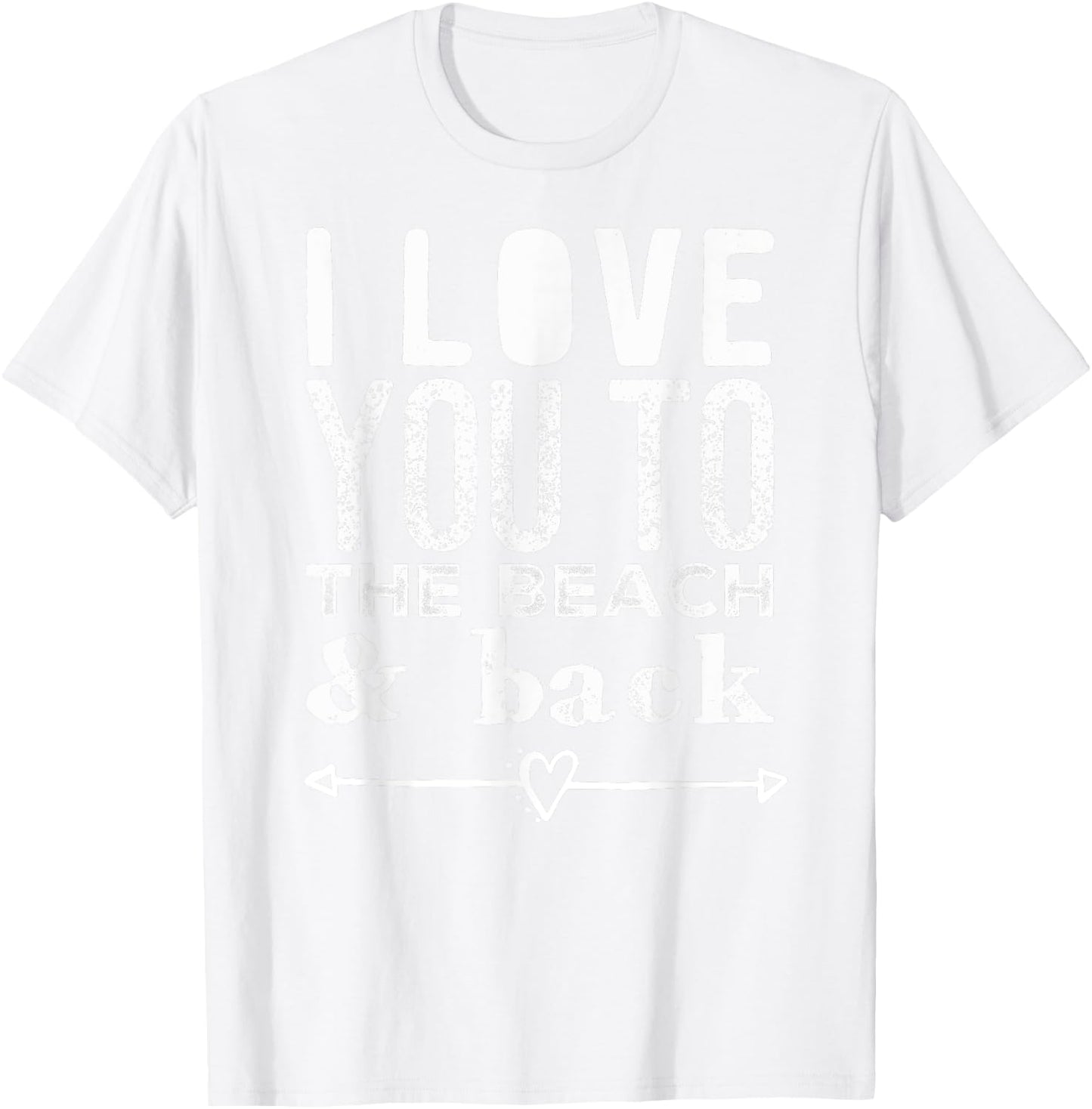 I Love You To the Beach & Back Arrow Heart Anchor Women Kids T-Shirt - T-Shirt | White