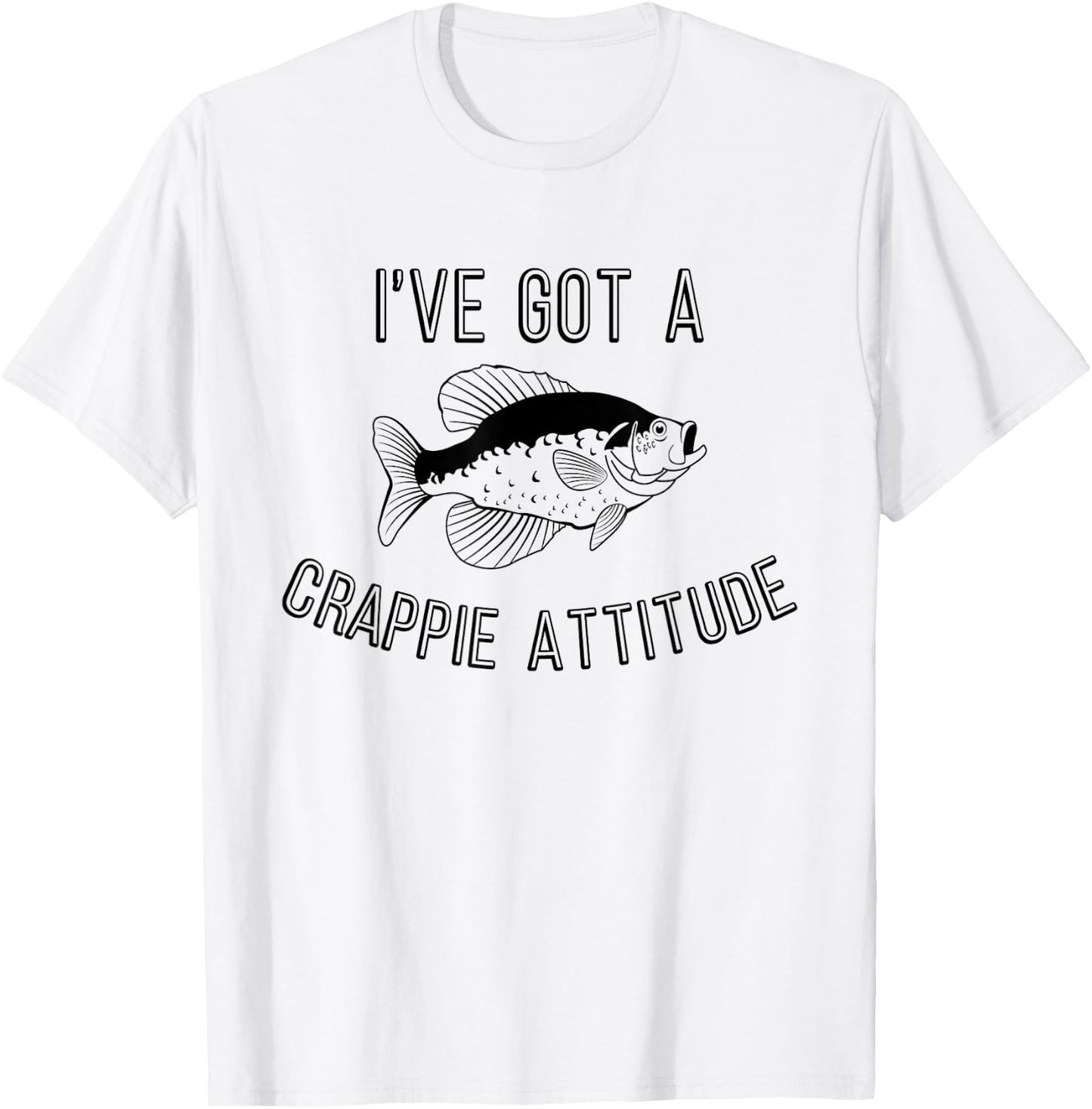 Funny Fishing I've Got A Crappie Attitude T-Shirt - T-Shirt | White