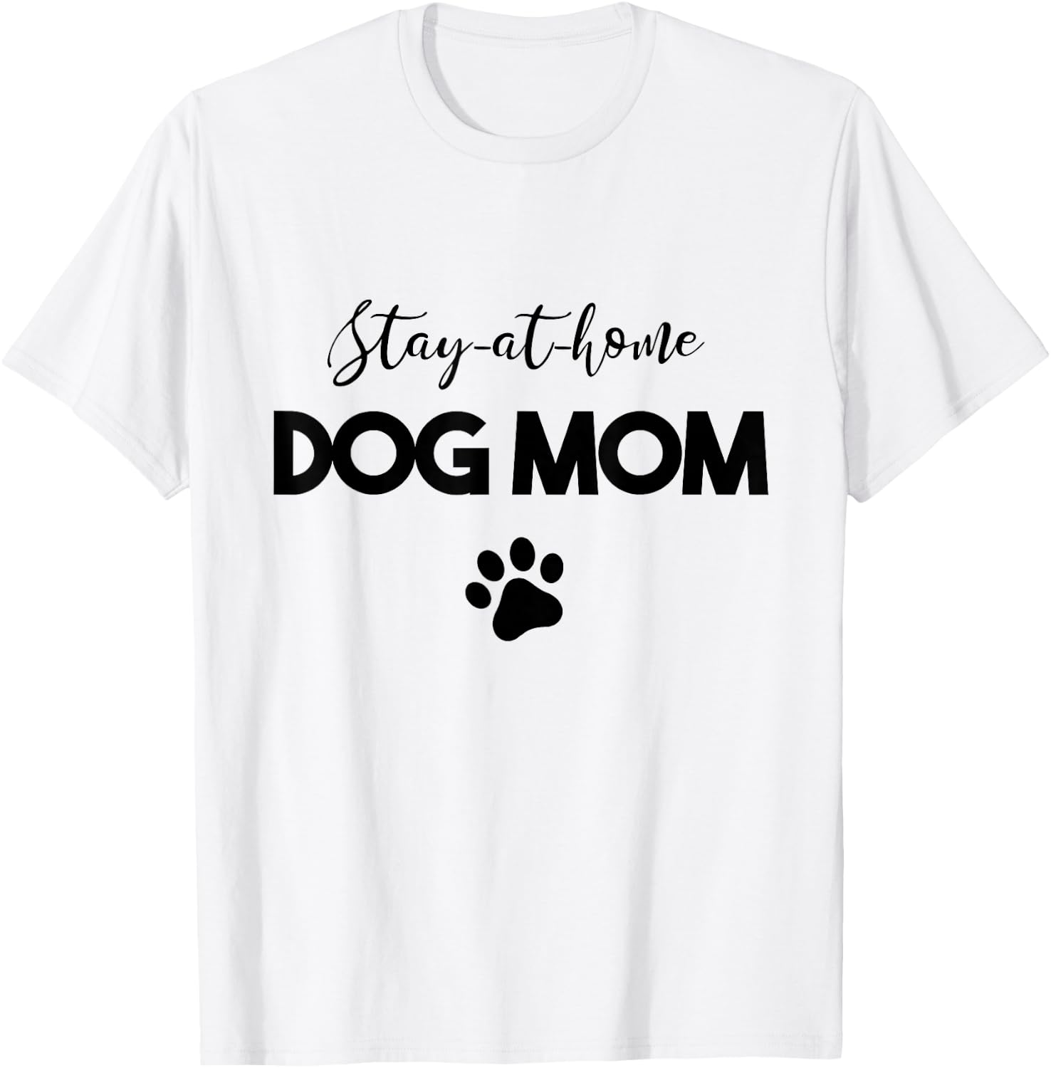 Stay-at-home Dog Mom T-Shirt - T-Shirt | White
