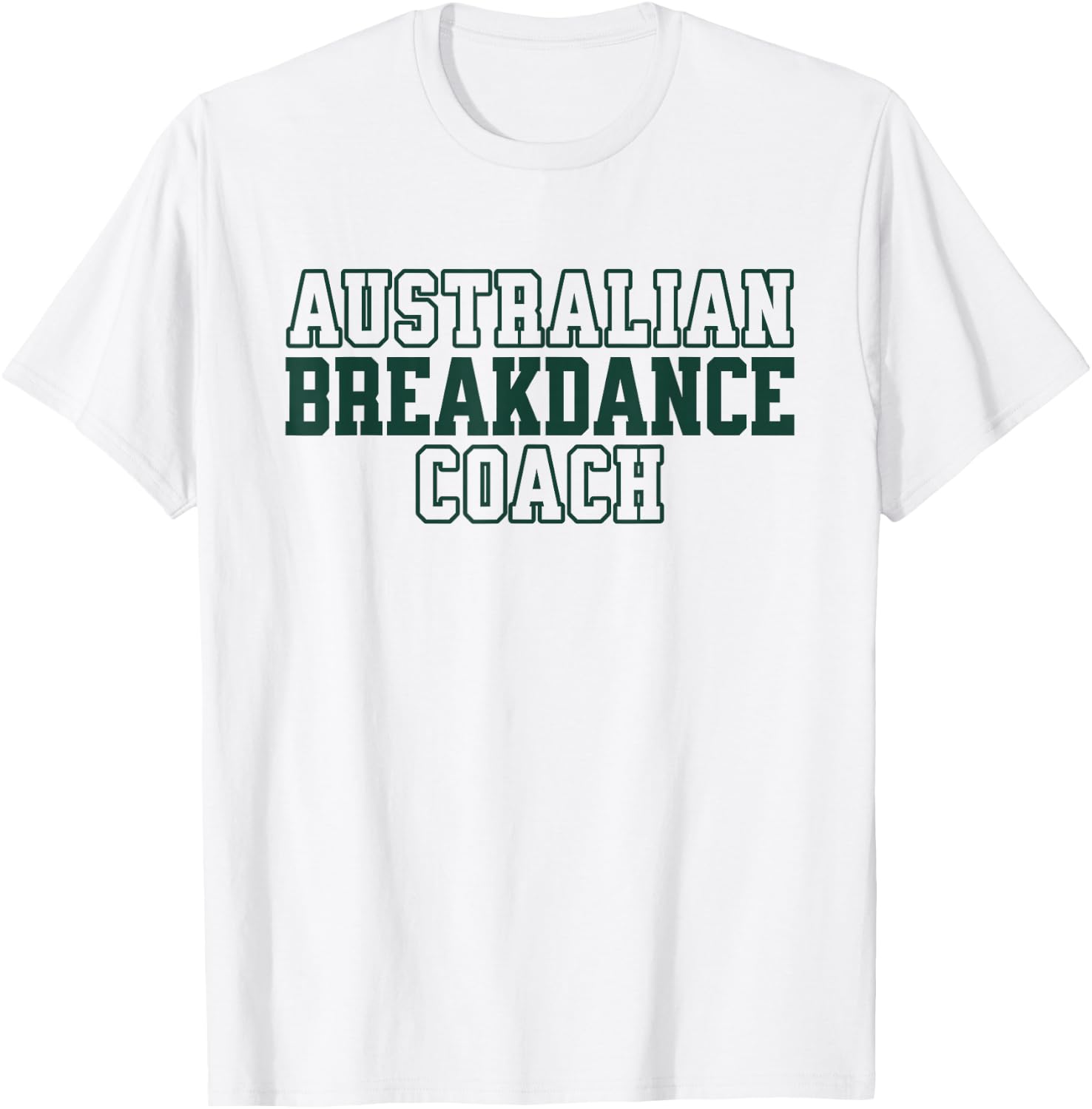 Australian Breakdance Coach Breakdancing Matching Costume T-Shirt - T-Shirt | White