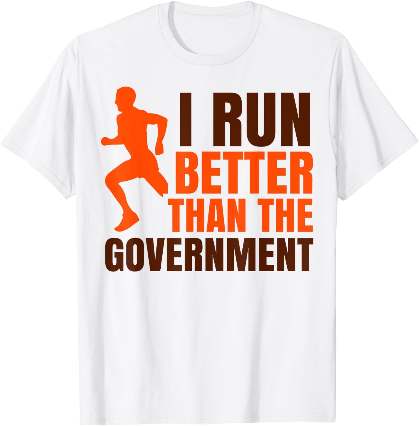 I Run Better Than The Government | Funny Runner Gifts T-Shirt - T-Shirt | White