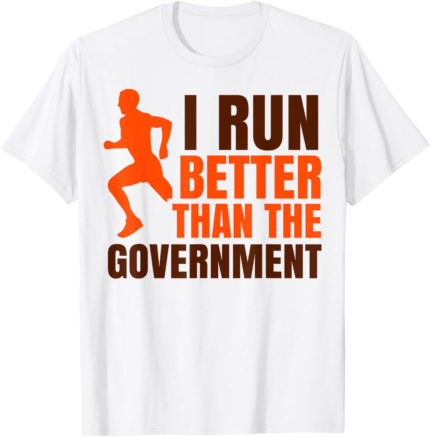 I Run Better Than The Government | Funny Runner Gifts T-Shirt - T-Shirt | White