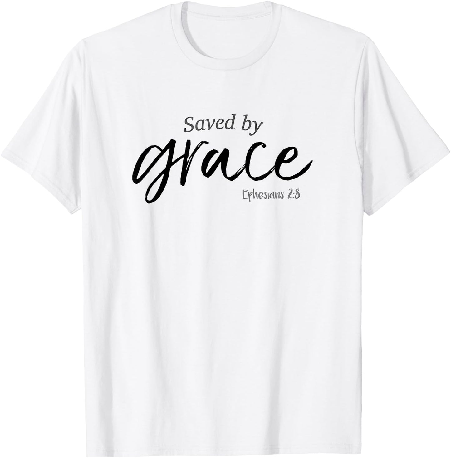 Saved By Grace Shirt Ephesians Scripture Christian T-Shirt - T-Shirt | White